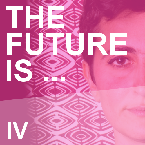 The Future Is … IV